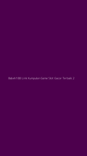 Tampilan Antarmuka Aplikasi Babeh188 Link Kumpulan Game Slot Gacor Terbaik - 2