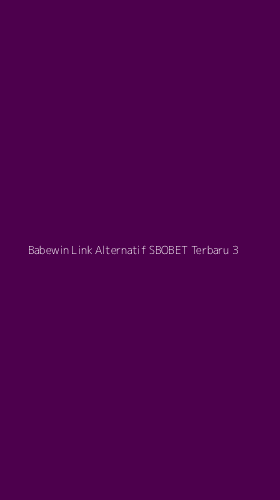 Tampilan Antarmuka Aplikasi Babewin Link Alternatif Sbobet Terbaru - 3