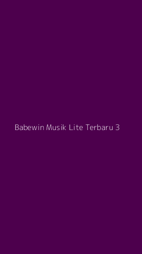 Tampilan Antarmuka Aplikasi Babewin Musik Lite Terbaru - 3