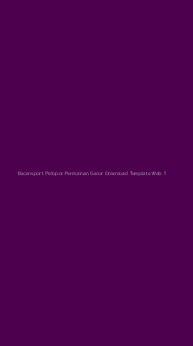 Tampilan Antarmuka Aplikasi Bacansport Pelopor Permainan Gacor Download Template Web - 1