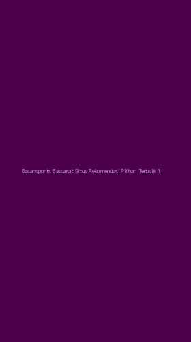 Tampilan Antarmuka Aplikasi Bacansports Baccarat Situs Rekomendasi Pilihan Terbaik - 1