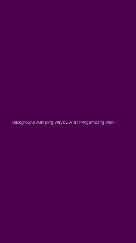 Tampilan Antarmuka Aplikasi Background Mahjong Ways 2 Alat Pengembang Web - 1