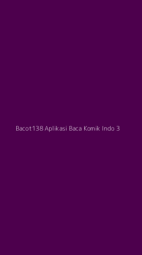 Tampilan Antarmuka Aplikasi Bacot138 Aplikasi Baca Komik Indo - 3