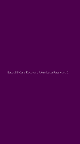 Tampilan Antarmuka Aplikasi Bacot88 Cara Recovery Akun Lupa Password - 2