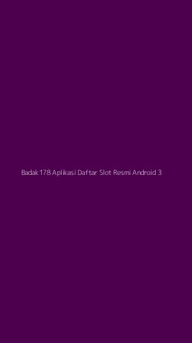 Tampilan Antarmuka Aplikasi Badak178 Aplikasi Daftar Slot Resmi Android - 3