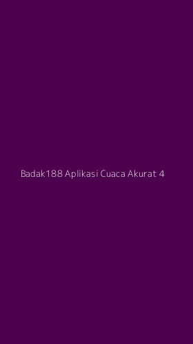 Tampilan Antarmuka Aplikasi Badak188 Aplikasi Cuaca Akurat - 4