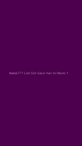 Tampilan Antarmuka Aplikasi Badak777 Link Slot Gacor Hari Ini Resmi - 1