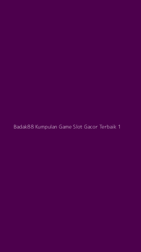 Tampilan Antarmuka Aplikasi Badak88 Kumpulan Game Slot Gacor Terbaik - 1