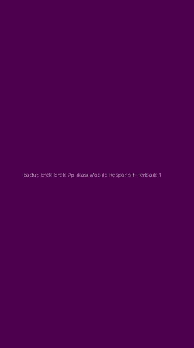 Tampilan Antarmuka Aplikasi Badut Erek Erek Aplikasi Mobile Responsif Terbaik - 1