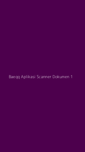 Tampilan Antarmuka Aplikasi Baeqq Aplikasi Scanner Dokumen - 1