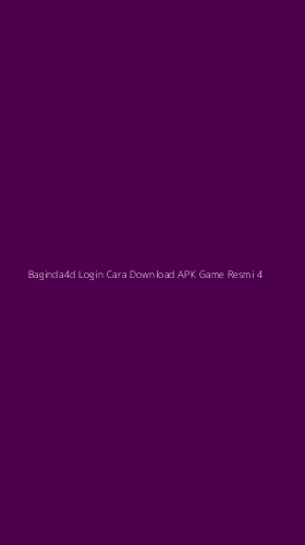 Tampilan Antarmuka Aplikasi Baginda4d Login Cara Download Apk Game Resmi - 4