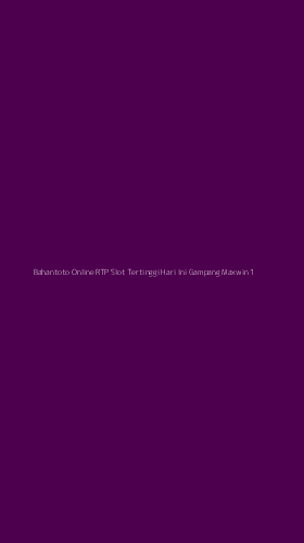 Tampilan Antarmuka Aplikasi Bahantoto Online Rtp Slot Tertinggi Hari Ini Gampang Maxwin - 1