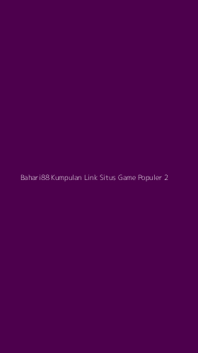 Tampilan Antarmuka Aplikasi Bahari88 Kumpulan Link Situs Game Populer - 2