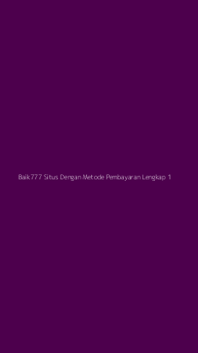 Tampilan Antarmuka Aplikasi Baik777 Situs Dengan Metode Pembayaran Lengkap - 1