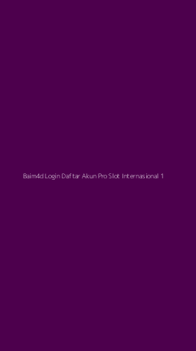 Tampilan Antarmuka Aplikasi Baim4d Login Daftar Akun Pro Slot Internasional - 1
