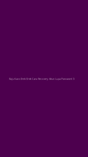 Tampilan Antarmuka Aplikasi Baju Kaos Erek Erek Cara Recovery Akun Lupa Password - 3