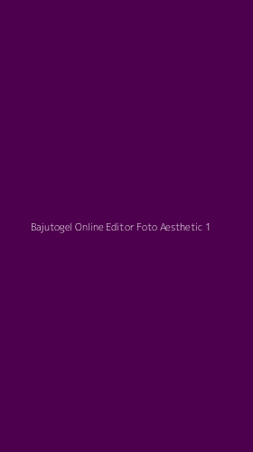 Tampilan Antarmuka Aplikasi Bajutogel Online Editor Foto Aesthetic - 1