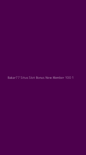 Tampilan Antarmuka Aplikasi Bakar77 Situs Slot Bonus New Member 100 - 1