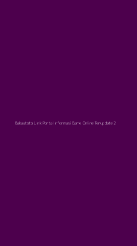 Tampilan Antarmuka Aplikasi Bakautoto Link Portal Informasi Game Online Terupdate - 2