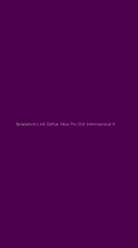 Tampilan Antarmuka Aplikasi Baladatoto Link Daftar Akun Pro Slot Internasional - 4