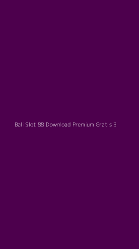 Tampilan Antarmuka Aplikasi Bali Slot 88 Download Premium Gratis - 3