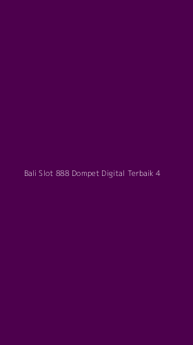 Tampilan Antarmuka Aplikasi Bali Slot 888 Dompet Digital Terbaik - 4