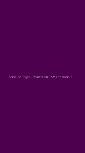 Tampilan Antarmuka Aplikasi Balon 2d Togel - Pembersih RAM Otomatis - 3