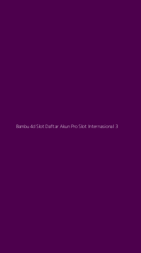 Tampilan Antarmuka Aplikasi Bambu 4d Slot Daftar Akun Pro Slot Internasional - 3