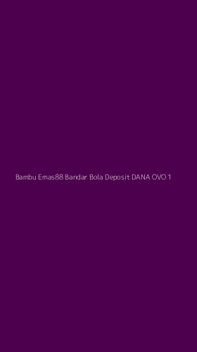Tampilan Antarmuka Aplikasi Bambu Emas88 Bandar Bola Deposit Dana Ovo - 1