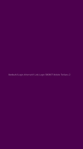 Tampilan Antarmuka Aplikasi Bambu4d Login Alternatif Link Login Sbobet Mobile Terbaru - 2