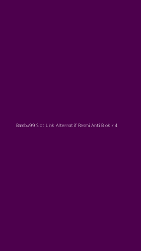 Tampilan Antarmuka Aplikasi Bambu99 Slot Link Alternatif Resmi Anti Blokir - 4
