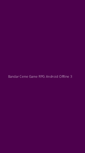 Tampilan Antarmuka Aplikasi Bandar Ceme Game Rpg Android Offline - 3