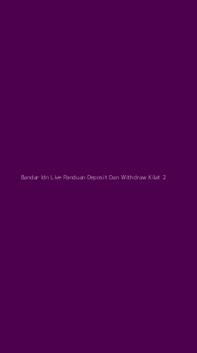 Tampilan Antarmuka Aplikasi Bandar Idn Live Panduan Deposit Dan Withdraw Kilat - 2