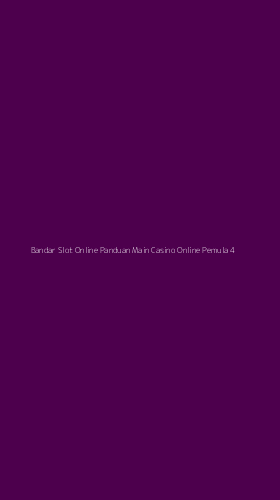 Tampilan Antarmuka Aplikasi Bandar Slot Online Panduan Main Casino Online Pemula - 4