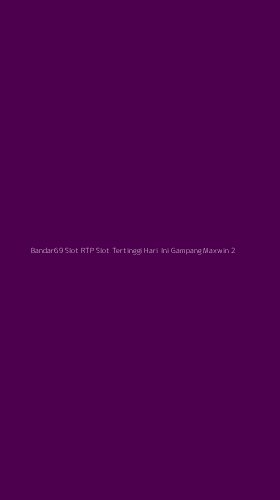 Tampilan Antarmuka Aplikasi Bandar69 Slot Rtp Slot Tertinggi Hari Ini Gampang Maxwin - 2