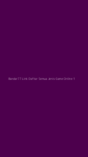 Tampilan Antarmuka Aplikasi Bandar77 Link Daftar Semua Jenis Game Online - 1