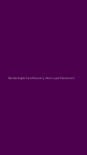 Tampilan Antarmuka Aplikasi Bandarangka Cara Recovery Akun Lupa Password - 2