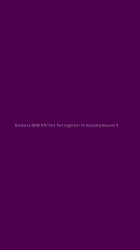 Tampilan Antarmuka Aplikasi Bandarslot888 Rtp Slot Tertinggi Hari Ini Gampang Maxwin - 4