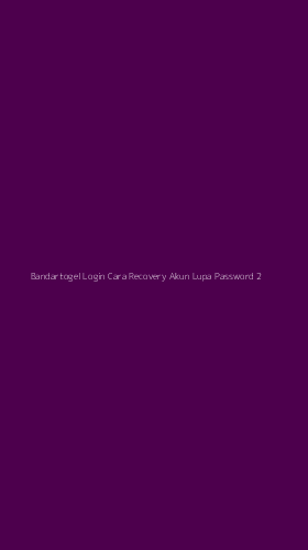 Tampilan Antarmuka Aplikasi Bandartogel Login Cara Recovery Akun Lupa Password - 2