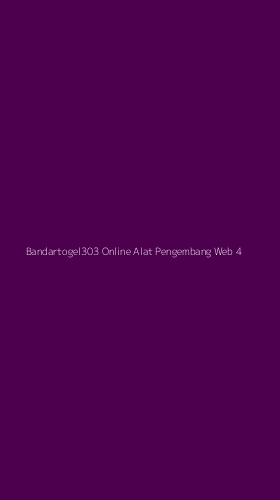 Tampilan Antarmuka Aplikasi Bandartogel303 Online Alat Pengembang Web - 4