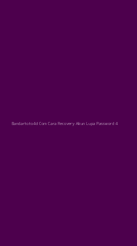 Tampilan Antarmuka Aplikasi Bandartoto4d Com Cara Recovery Akun Lupa Password - 4