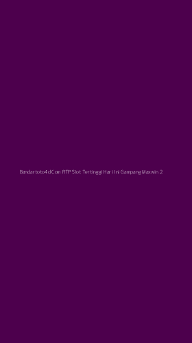 Tampilan Antarmuka Aplikasi Bandartoto4d Com Rtp Slot Tertinggi Hari Ini Gampang Maxwin - 2