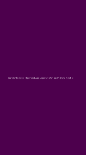 Tampilan Antarmuka Aplikasi Bandartoto4d Rtp Panduan Deposit Dan Withdraw Kilat - 3
