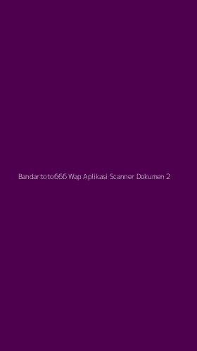 Tampilan Antarmuka Aplikasi Bandartoto666 Wap Aplikasi Scanner Dokumen - 2