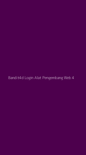 Tampilan Antarmuka Aplikasi Bandit4d Login Alat Pengembang Web - 4