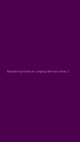 Tampilan Antarmuka Aplikasi Bandotking Panduan Lengkap Bermain Aman - 2