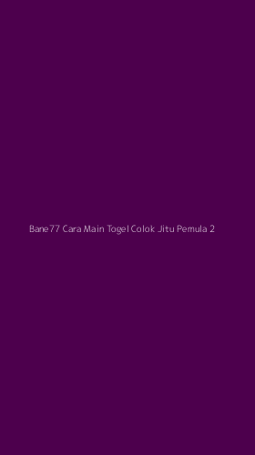 Tampilan Antarmuka Aplikasi Bane77 Cara Main Togel Colok Jitu Pemula - 2