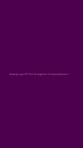 Tampilan Antarmuka Aplikasi Bangsajp Login Rtp Slot Tertinggi Hari Ini Gampang Maxwin - 1