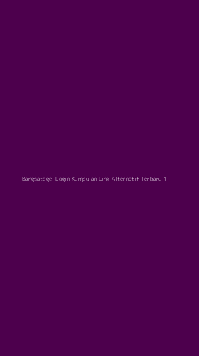 Tampilan Antarmuka Aplikasi Bangsatogel Login Kumpulan Link Alternatif Terbaru - 1