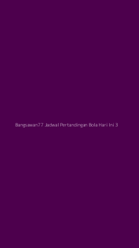 Tampilan Antarmuka Aplikasi Bangsawan77 Jadwal Pertandingan Bola Hari Ini - 3